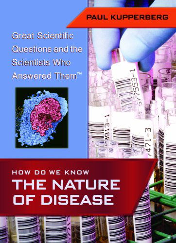 Cover for Paul Kupperberg · How Do We Know the Nature of Disease (Great Scientific Questions and the Scientists Who Answered Them) (Hardcover Book) (2004)