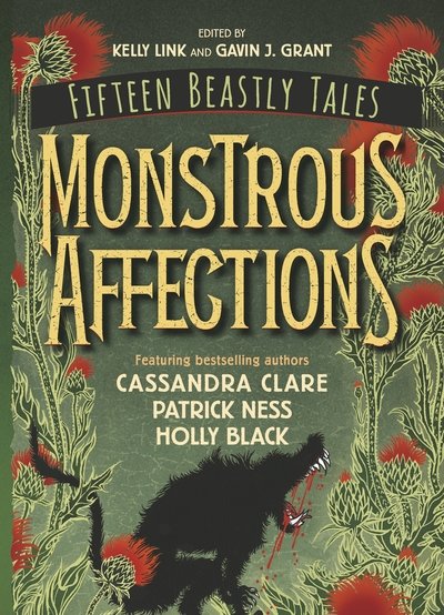 Monstrous Affections: An Anthology of Beastly Tales - Holly Black - Bøker - Walker Books Ltd - 9781406389753 - 3. oktober 2019