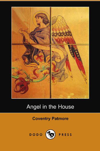 Cover for Coventry Patmore · Angel in the House (Dodo Press) (Taschenbuch) (2007)