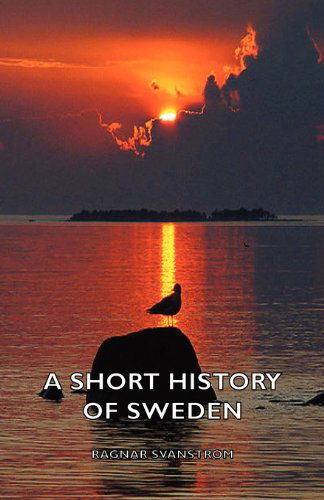 Cover for Ragnar Svanstrom · A Short History of Sweden (Paperback Book) [Abridged edition] (2007)