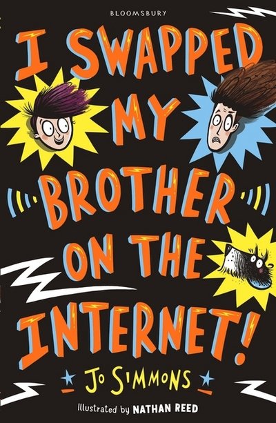 I Swapped My Brother On The Internet - Jo Simmons - Kirjat - Bloomsbury Publishing PLC - 9781408877753 - torstai 11. tammikuuta 2018