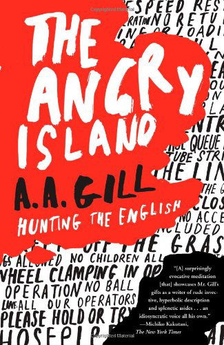 Cover for A.a. Gill · The Angry Island: Hunting the English (Paperback Book) [Reprint edition] (2008)