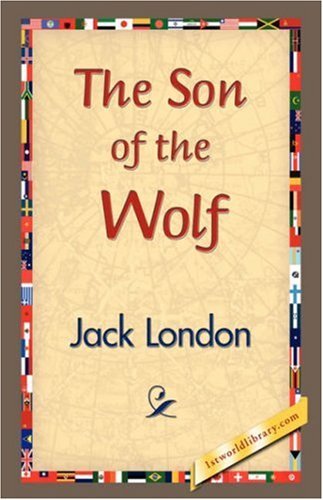 Cover for Jack London · The Son of the Wolf (Hardcover Book) (2007)