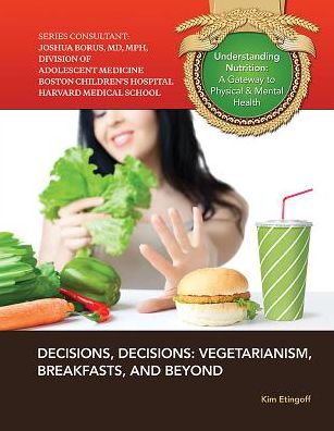 Cover for Kim Etingoff · Decisions, Decisions: Vegetarianism, Breakfasts, and Beyond (Hardcover Book) (2013)