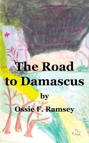 Cover for Ossie Ramsey · The Road to Damascus: Saul Changed to Paul on the Road to Damascus (Taschenbuch) (2006)