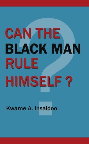 Cover for Kwame Insaidoo · Can the Black Man Rule Himself? (Paperback Bog) (2006)