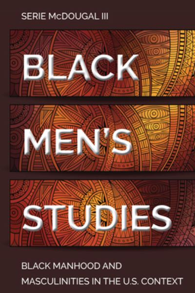 Cover for Serie McDougal III · Black Men's Studies: Black Manhood and Masculinities in the U.S. Context - Black Studies and Critical Thinking (Paperback Book) [New edition] (2020)