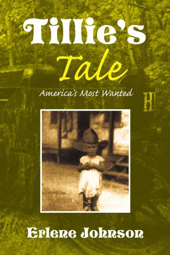 Cover for Erlene Johnson · Tillie's Tale: America's Most Wanted (Paperback Book) (2008)