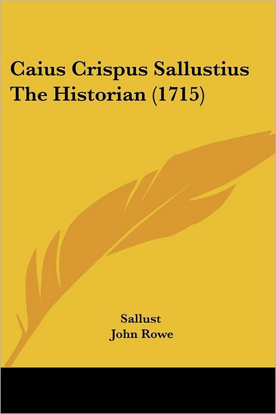 Cover for Sallust · Caius Crispus Sallustius the Historian (1715) (Paperback Book) (2008)