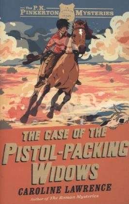 Cover for Caroline Lawrence · The P. K. Pinkerton Mysteries: The Case of the Pistol-packing Widows: Book 3 - The P. K. Pinkerton Mysteries (Paperback Bog) (2014)
