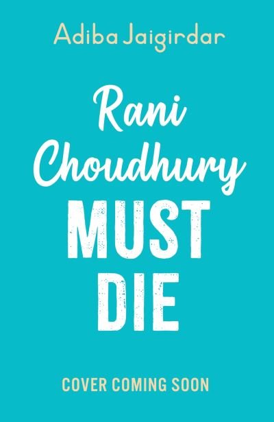 Rani Choudhury Must Die - Adiba Jaigirdar - Bøger - Hachette Children's Group - 9781444967753 - 14. november 2024