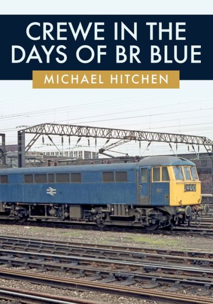 Cover for Michael Hitchen · Crewe in the Days of BR Blue (Paperback Book) (2019)