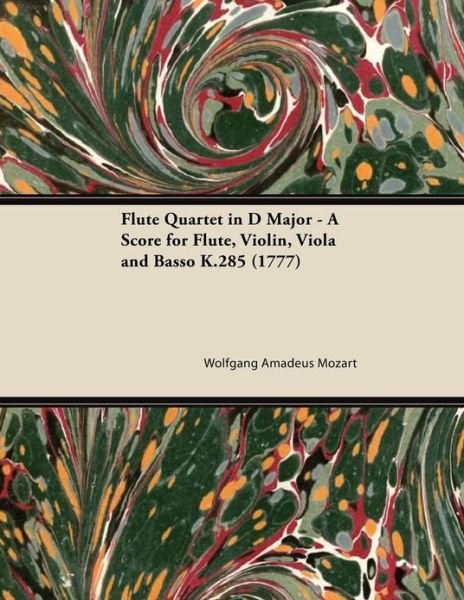 Cover for Wolfgang Amadeus Mozart · Flute Quartet in D Major - a Score for Flute, Violin, Viola and Basso K.285 (1777) (Paperback Bog) (2013)