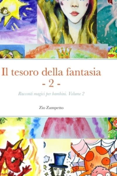 Tesoro Della Fantasia - 2 - - Zio Zampetto - Livros - Lulu Press, Inc. - 9781447531753 - 27 de junho de 2023