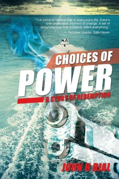 Cover for John H. Dial · Choices of Power: a Story of Redemption (Paperback Book) (2014)