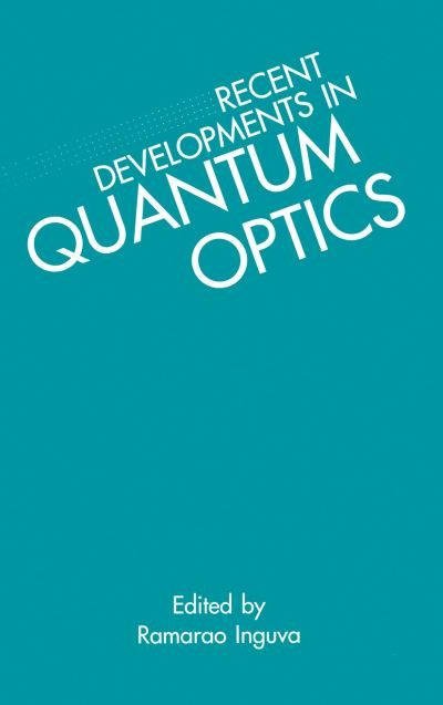 Cover for R Inguva · Recent Developments in Quantum Optics (Pocketbok) [1993 edition] (2013)