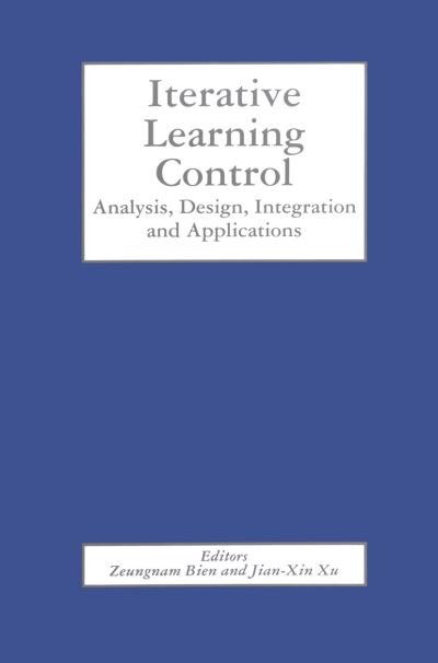 Cover for Zeungnam Bien · Iterative Learning Control: Analysis, Design, Integration and Applications (Paperback Bog) [Softcover reprint of the original 1st ed. 1998 edition] (2012)