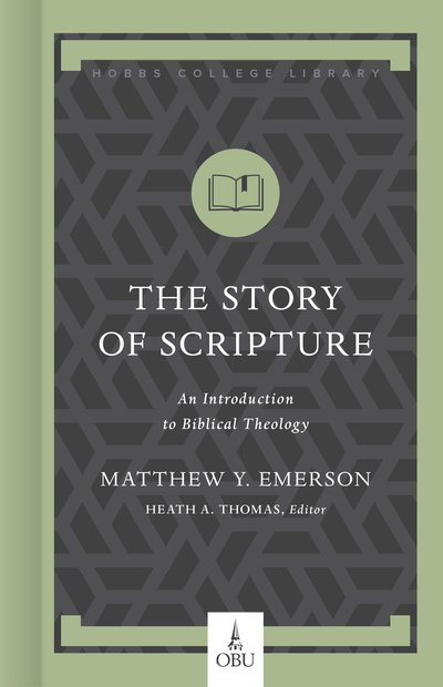 Cover for Matthew Y. Emerson · The Story of Scripture: An Introduction to Biblical Theology (Hardcover Book) (2017)