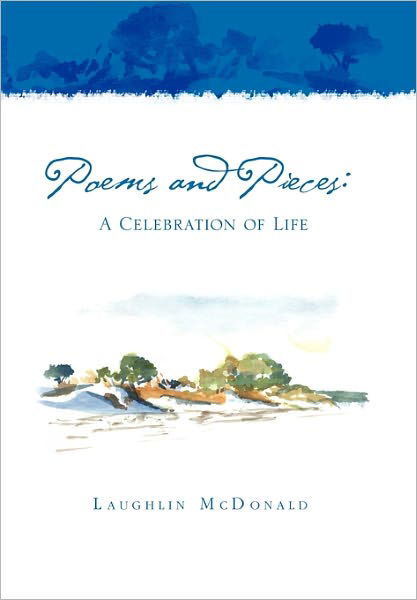 Cover for Laughlin Mcdonald · Poems and Pieces: a Celebration of Life: a Celebration of Life (Hardcover Book) (2011)