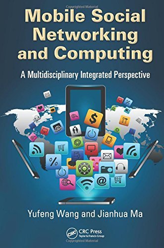Mobile Social Networking and Computing: A Multidisciplinary Integrated Perspective - Yufeng Wang - Books - Taylor & Francis Ltd - 9781466552753 - September 5, 2014