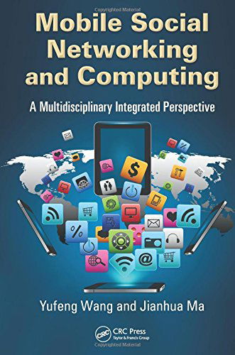 Mobile Social Networking and Computing: A Multidisciplinary Integrated Perspective - Yufeng Wang - Kirjat - Taylor & Francis Ltd - 9781466552753 - perjantai 5. syyskuuta 2014