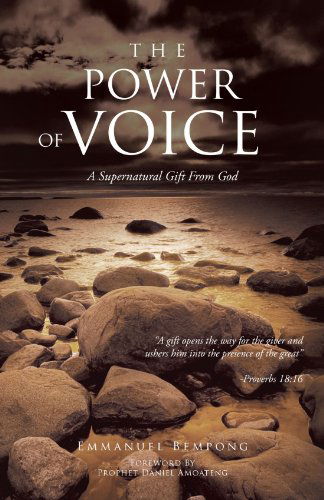 Cover for Emmanuel Bempong · The Power of Voice: a Supernatural Gift from God (Paperback Book) (2011)