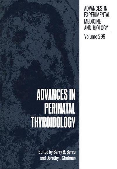 Cover for Barry B Bercu · Advances in Perinatal Thyroidology - Advances in Experimental Medicine and Biology (Paperback Book) [Softcover reprint of the original 1st ed. 1991 edition] (2012)