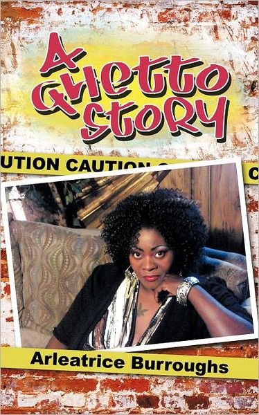 Cover for Arleatrice Burroughs · A Ghetto Story (Pocketbok) (2012)