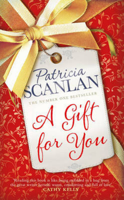 Cover for Patricia Scanlan · A Gift For You: Warmth, wisdom and love on every page - if you treasured Maeve Binchy, read Patricia Scanlan (Book) (2015)