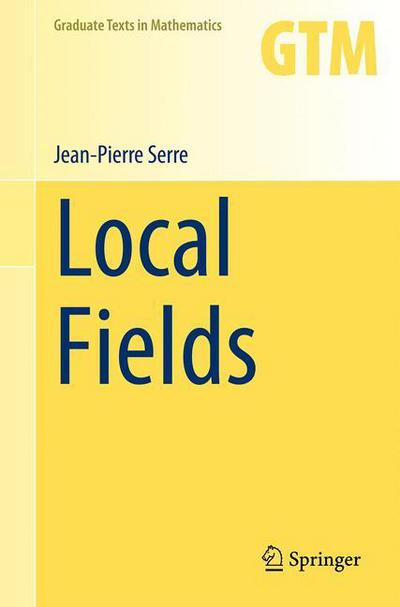 Cover for Jean-Pierre Serre · Local Fields - Graduate Texts in Mathematics (Pocketbok) [Softcover reprint of the original 1st ed. 1979 edition] (2013)