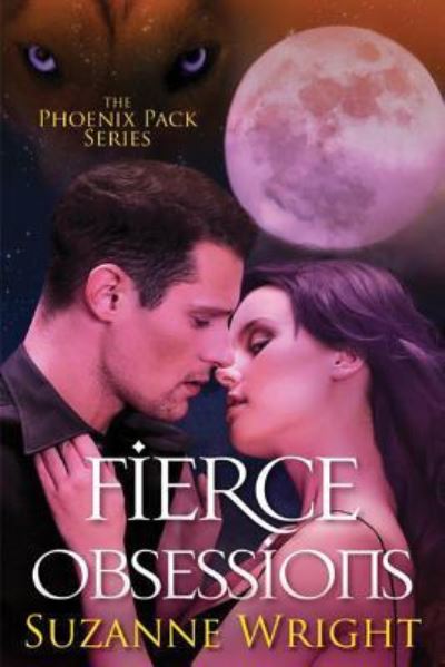 Cover for Suzanne Wright · Fierce Obsessions - The Phoenix Pack Series (Paperback Book) (2017)