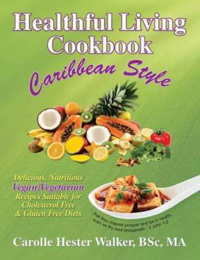 Cover for Carolle Hester Walker · Healthful Living Cookbook: Caribbean Style (Paperback Book) (2015)