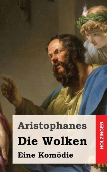 Cover for Aristophanes · Die Wolken: (Nephelai) (Pocketbok) (2013)