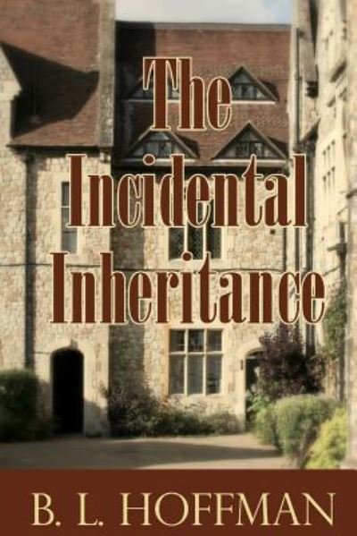 Cover for B L Hoffman · The Incidental Inheritance (Paperback Bog) (2013)