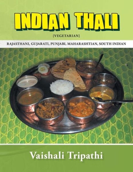 Cover for Vaishali Tripathi · Indian Thali: [rajasthani, Gujarati, Punjabi, Maharashtian, South Indian] [vegetarian] (Paperback Bog) (2013)