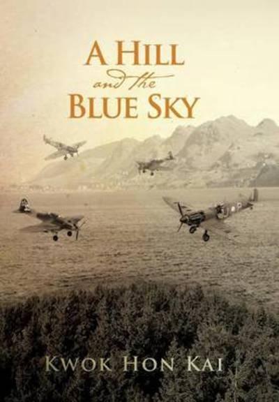 Cover for Kwok Hon Kai · A Hill and the Blue Sky (Hardcover Book) (2013)