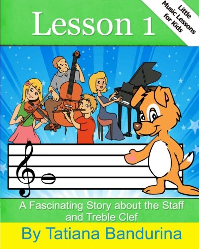 Cover for Tatiana Bandurina · Little Music Lessons for Kids: Lesson 1: a Fascinating Story About the Staff and Treble Clef (Volume 10) (Paperback Book) (2013)