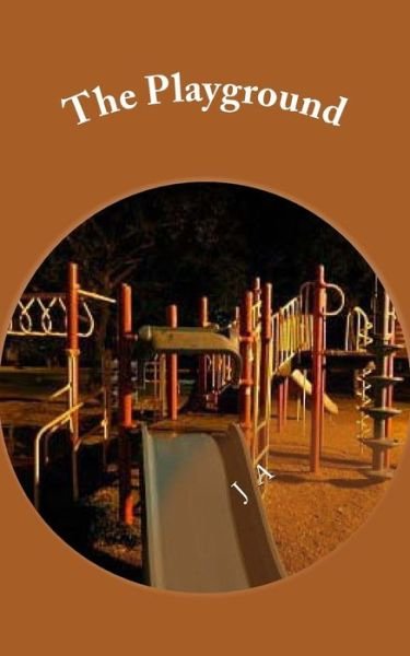 Cover for J a · The Playground (Paperback Bog) (2013)