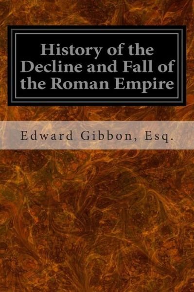 Cover for Esq Edward Gibbon · History of the Decline and Fall of the Roman Empire: Volume I (Paperback Bog) (2014)