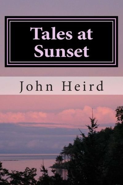 Cover for John Heird · Tales at Sunset: Western Short Stories (Paperback Book) (2014)