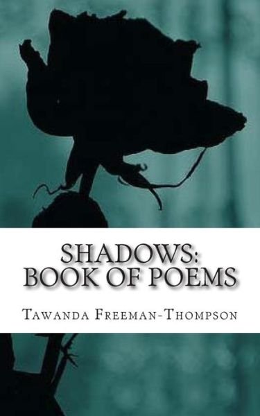 Cover for Tawanda Freeman-thompson · Shadows: Book of Poems (Paperback Book) (2014)