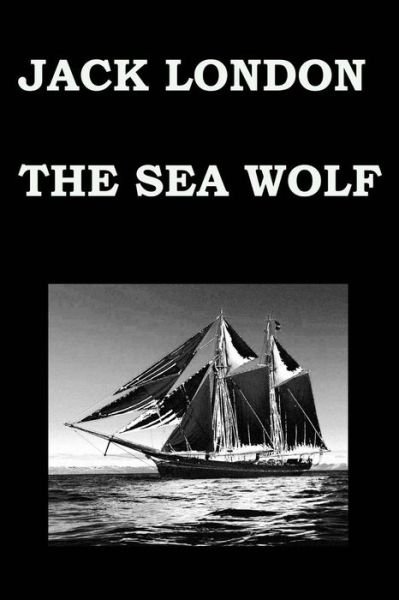 Cover for Jack London · The Sea Wolf by Jack London (Taschenbuch) (2014)
