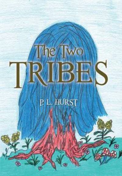 Cover for P L Hurst · The Two Tribes (Gebundenes Buch) (2015)