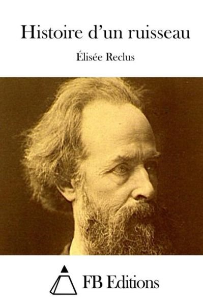 Cover for Elisee Reclus · Histoire D'un Ruisseau (Paperback Book) (2015)