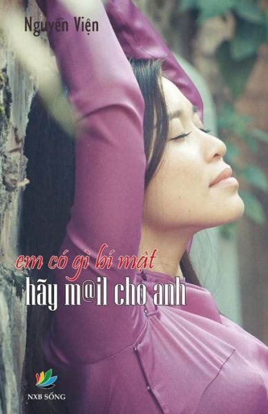 Cover for Vien Nguyen · Em Co Gi Bi Mat, Hay Mail Cho Anh (Paperback Book) (2015)