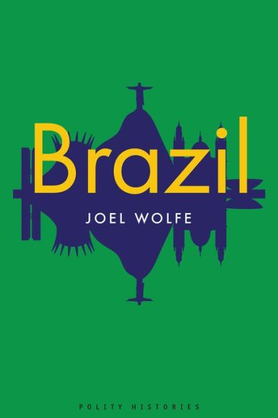 Cover for Joel Wolfe · Brazil - Polity Histories (Hardcover Book) (2023)