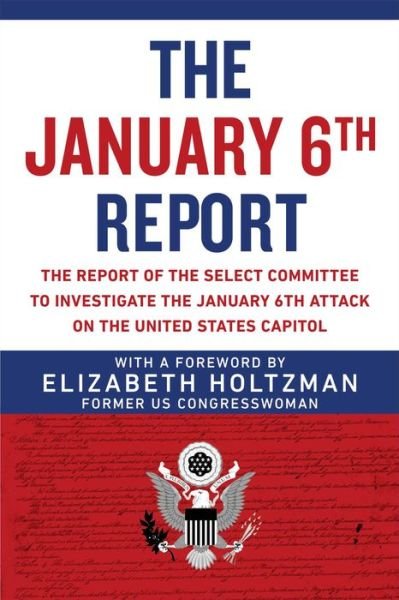 Cover for Select Committee to Investigate the January 6th Attack on the US Capitol · The January 6th Report (Paperback Book) (2023)