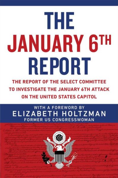 The January 6th Report - Select Committee to Investigate the January 6th Attack on the US Capitol - Books - Skyhorse - 9781510776753 - January 10, 2023