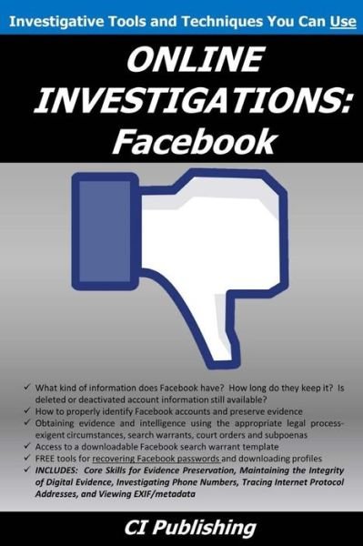 Online Investigations: Facebook - Ci Publishing - Kirjat - Createspace - 9781511539753 - torstai 26. maaliskuuta 2015