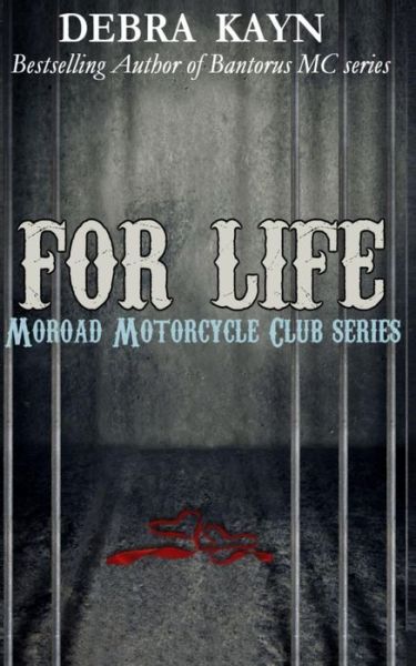 For Life - Debra Kayn - Książki - Createspace - 9781511696753 - 7 kwietnia 2015